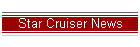 Star Cruiser News
